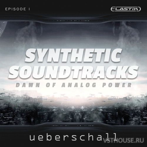 Ueberschall - Synthetic Soundtracks 1 (ELASTIK)