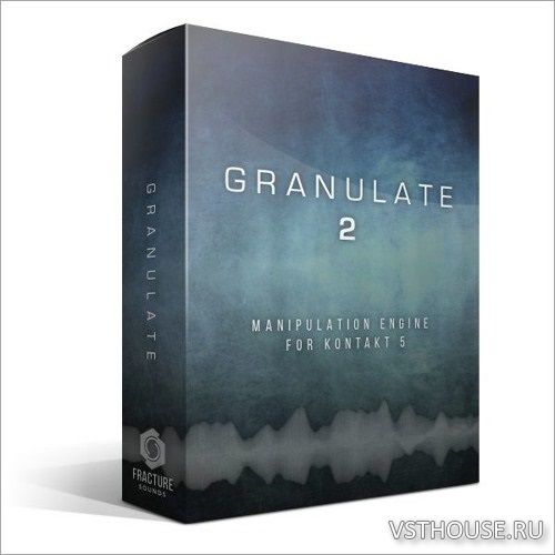 Fracture Sounds - Granulate 2 (KONTAKT)