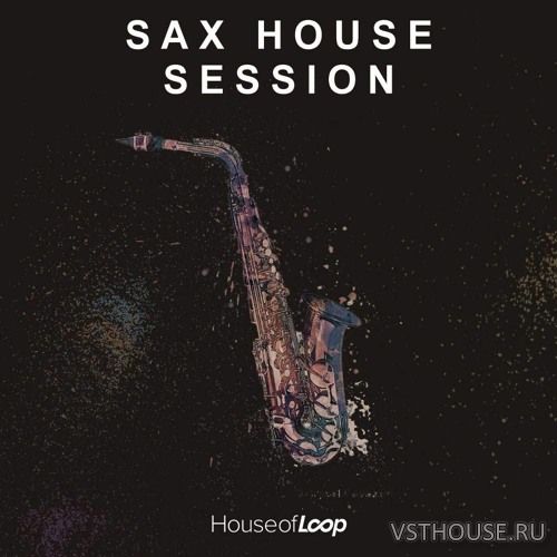 House of Loop - Sax House Session (WAV)