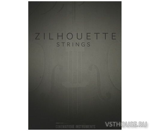 Cinematique Instruments - Zilhouette Strings (KONTAKT) PROPER