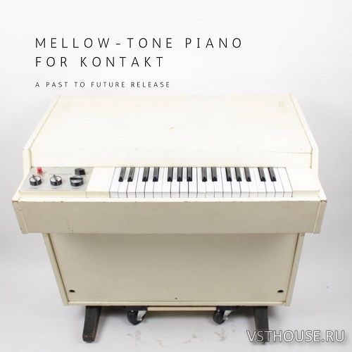 Past To Future Reverbs - MELLOW TONE PIANO FOR KONTAKT!