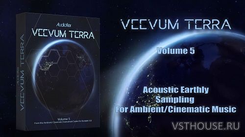 Audiofier - Veevum Terra Volume 5 (KONTAKT)