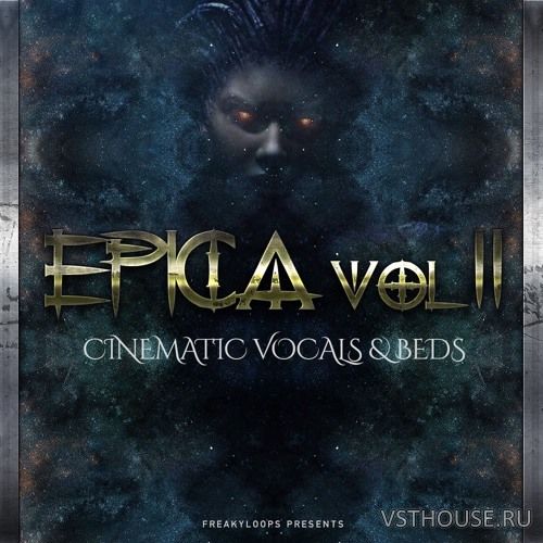 Freaky Loops - Epica Vol. 2 Cinematic Vocals & Beds (WAV, ABLETON)