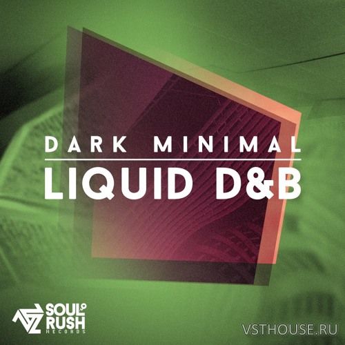 Soul Rush Records - Dark Minimal Liquid D&B (WAV)