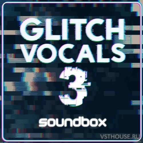 Soundbox - Glitch Vocals 3 (REX2, WAV)