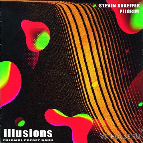 Steven Shaeffer & Pilgrim - Illusions (Thermal Preset Pack)
