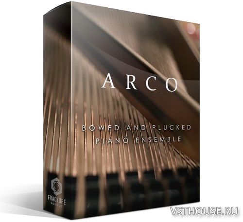 Fracture Sounds - ARCO – Bowed & Plucked Piano Ensemble (KONTAKT)