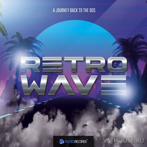 Pulsed Records - Retrowave A Journey Back To The 80s (MIDI, WAV)