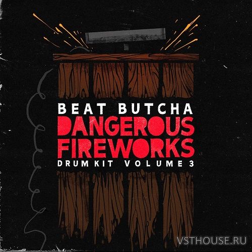 Beat Butcha - Dangerous Fireworks Vol.3 (WAV)