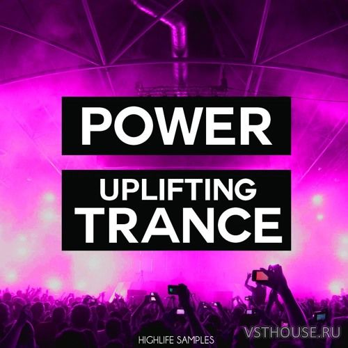 HighLife Samples - Power Uplifting Trance (MIDI, WAV, SPiRE)