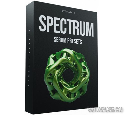 Cymatics - Spectrum Serum Presets (SYNTH PRESET)