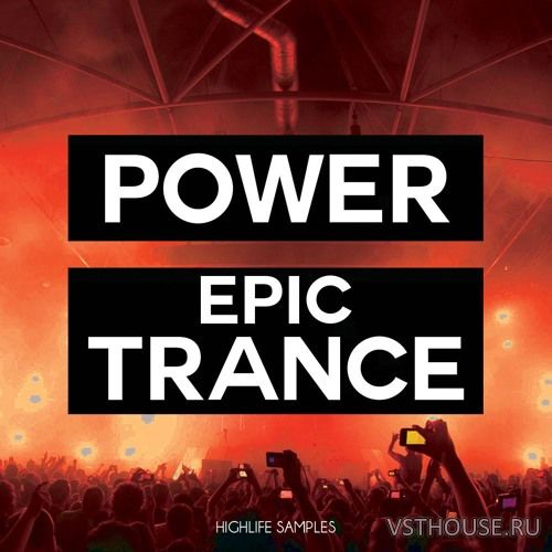 HighLife Samples - Power Epic Trance (MIDI, WAV, SPiRE, SYLENTH1)