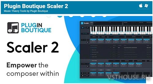 Plugin Boutique - Scaler 2 v2.4.1 VSTi, VST3, AUi WIN.OSX x64