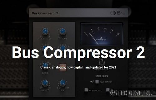 Solid State Logic - SSL Native Bus Compressor 2 v1.0.55 VST, VST3