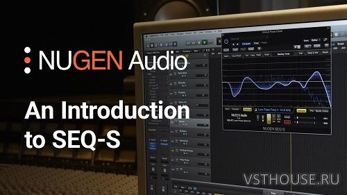 NuGen Audio - SEQ-S 1.3.0.7 VST3, AAX, AU WIN.OSX x86 x64