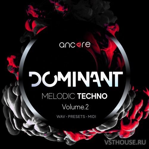 Ancore Sounds - DOMINANT 2 Melodic Techno (MIDI, WAV, SPIRE)