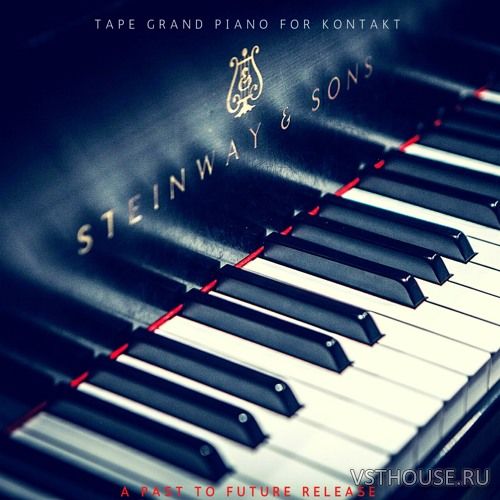 Past To Future Reverbs - Tape Grand Piano (KONTAKT)