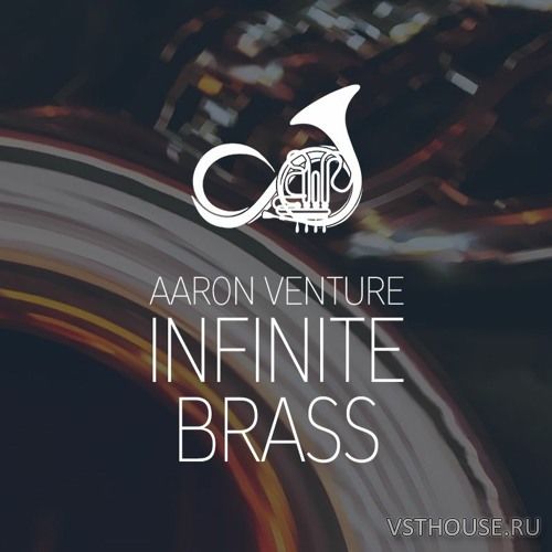 Aaron Venture - Infinite Brass v1.6 (KONTAKT)
