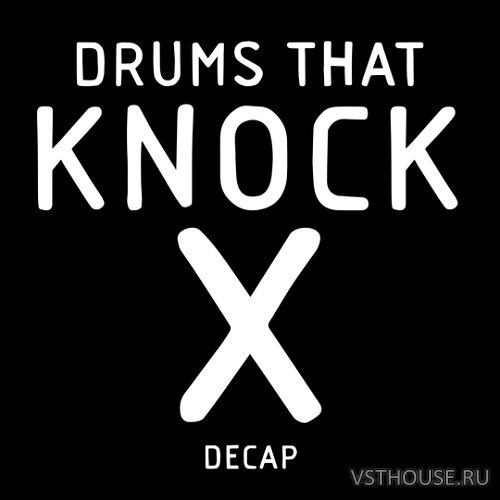 DECAP - Drums That Knock Vol. 10 (MIDI, WAV, PRESET)
