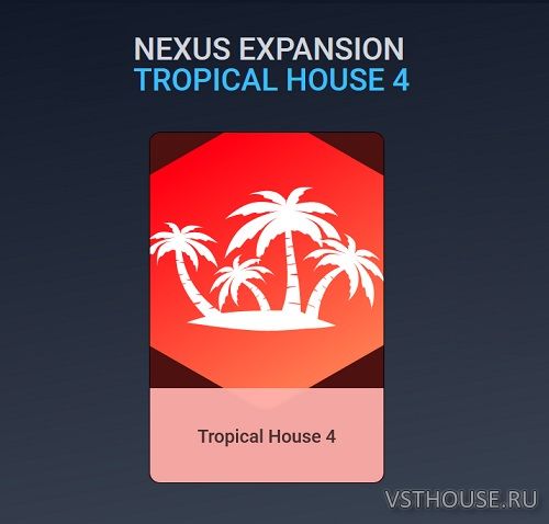 reFX - Tropical House 4 (Nexus 3 Expansion)