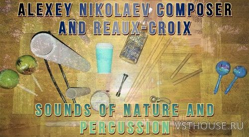 Alexey Nikolaev Composer and Reaux-Croix - Sounds of Nature