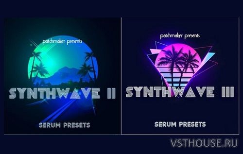 Patchmaker - Synthwave for Serum Presets Vol.2-3