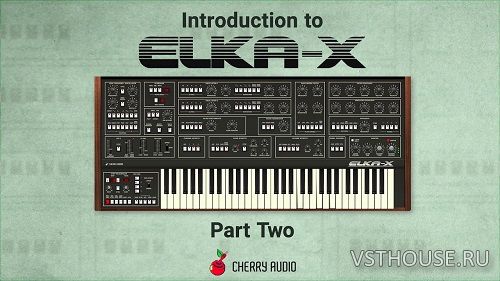 Cherry Audio - Elka-X v1.0.5.85 STANDALONE, VSTi, VSTi3, AAX x64