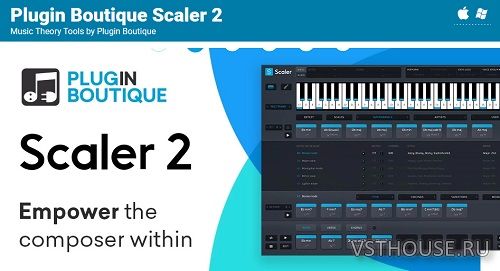 Plugin Boutique - Scaler 2 2.7.0 VSTi, VSTi3, AU WIN.OSX х64