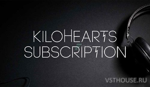kiloHearts - Subscription v2.0.9 R2R VST, VST3, AAX x64