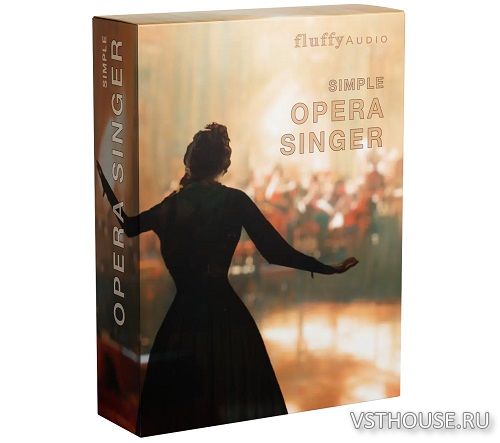 Fluffy Audio - Simple Opera Singer (KONTAKT)