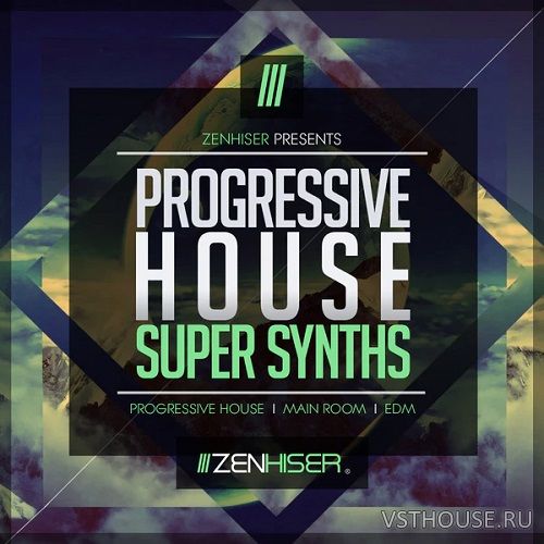 Zenhiser - Progressive House Super Synths (WAV)