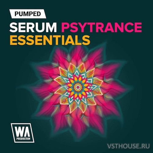 W. A. Production - Pumped Serum Psytrance Essentials