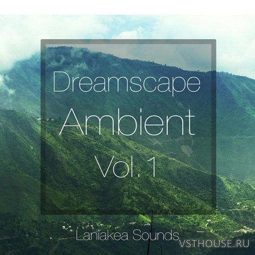 Laniakea Sounds - Dreamscape Ambient Vol.1 (MiDi, WAV)
