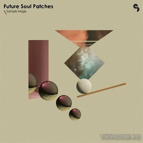 Sample Magic - Future Soul Patches (SERUM, ASTRA, MIDI)