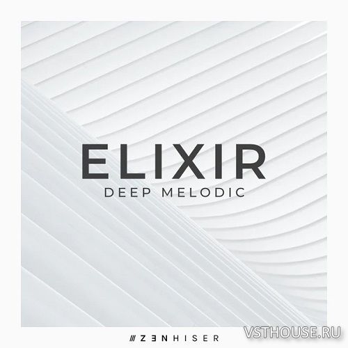 Zenhiser - Elixir - Deep Melodic (WAV)
