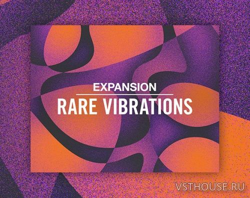 Native Instruments - Rare Vibrations Expansion