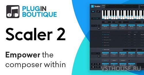 Plugin Boutique - Scaler 2 v2.8.1 VSTi, VSTi3 x64