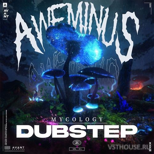 Avant Samples - Aweminus Mycology Dubstep Sample Pack (MIDI, WAV.