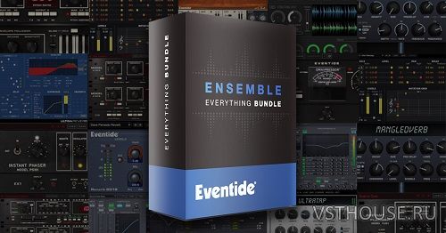 Eventide - Ensemble Bundle v2.16.7 VST, VST3, AAX x64 [11.07.2023]