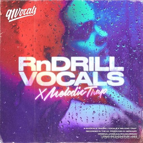 91Vocals - RnDrill Vocals x Melodic Trap (WAV)
