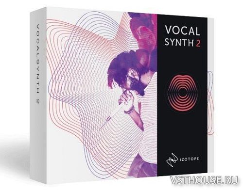 iZotope - Vocalsynth 2 v2.6.1 VST, VST3, AAX x64
