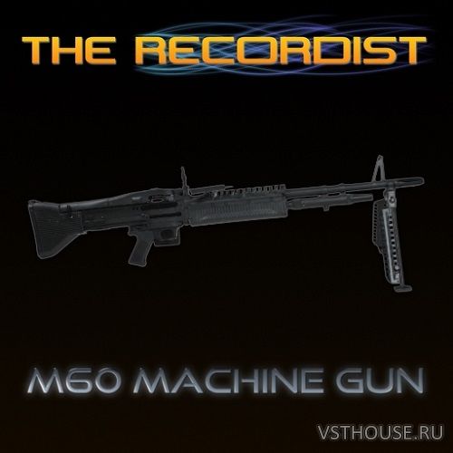 The Recordist - M60 Machine Gun HD Pro (WAV)