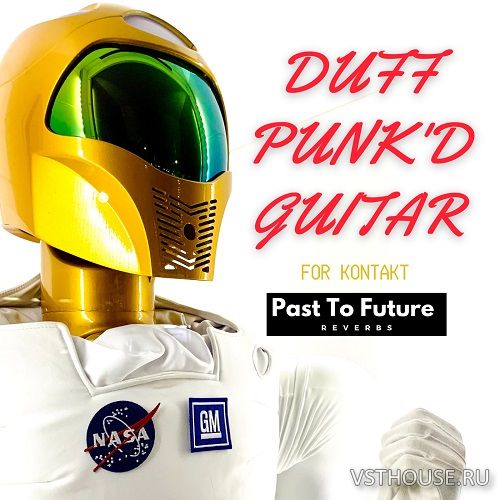 Past to Future Reverbs - DUFF PUNK'D GUITAR (KONTAKT)