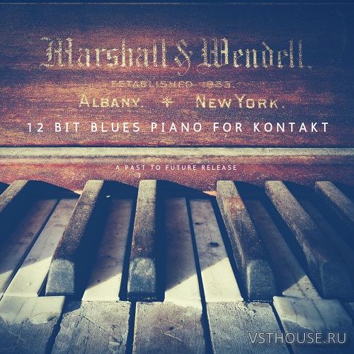 Past to Future Reverbs - 12 BIT BLUES PIANO (KONTAKT)