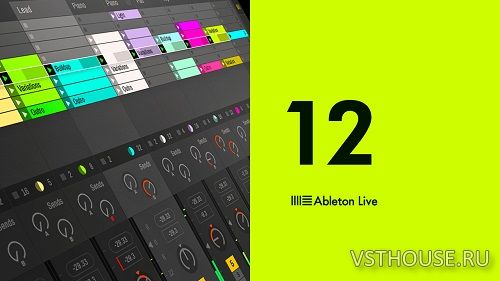 Ableton - Live 12 v12.0b.21 x64 [12.2023, Multi, NO RUS] BETA