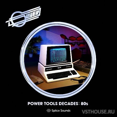 Splice Sounds - Oliver Power Tools Decades - 80's (WAV)