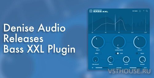 Denise Audio - Bass XXL v1.0 VST, VST3, AAX x86 x64 [TCD]