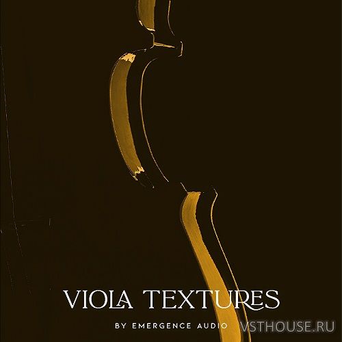 Emergence Audio - Viola Textures (KONTAKT)