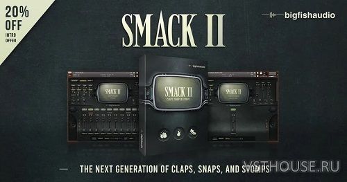 Big Fish Audio - SMACK 2 Claps, Snaps & Stomps (KONTAKT)