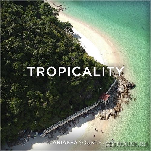 Laniakea Sounds - Tropicality (WAV)